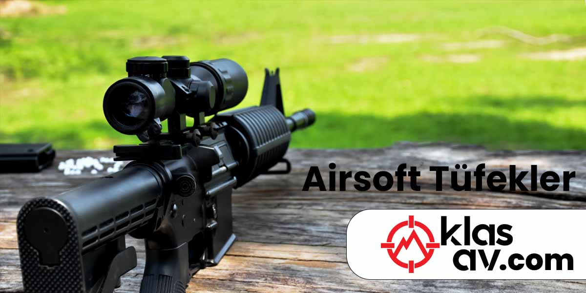 airsoft tüfekler 2025