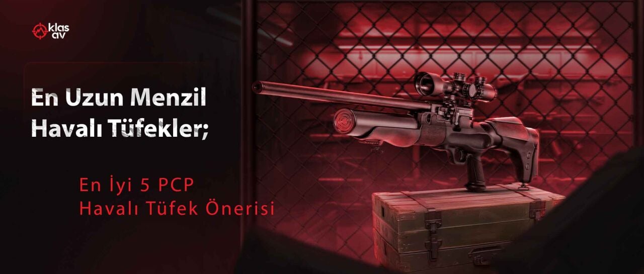 En Uzun Menzilli Havalı Tüfekler; 5 PCP Havalı Tüfek Önerisi