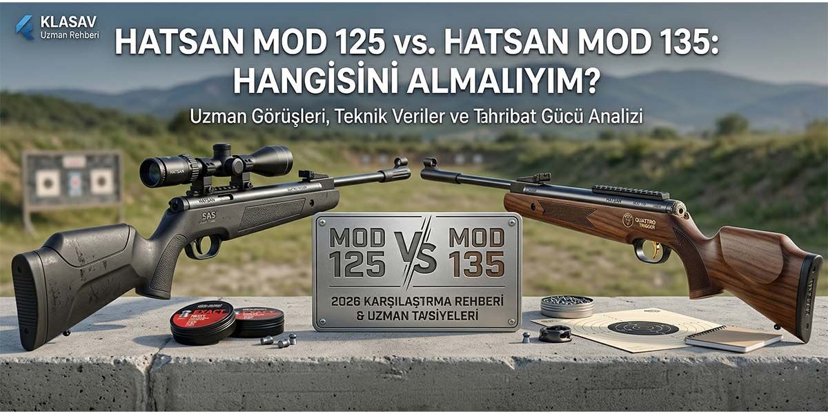 Hatsan Mod 125 mi Hatsan Mod 135 mi? Hangisini Almalısınız? (2026 Karşılaştırma)