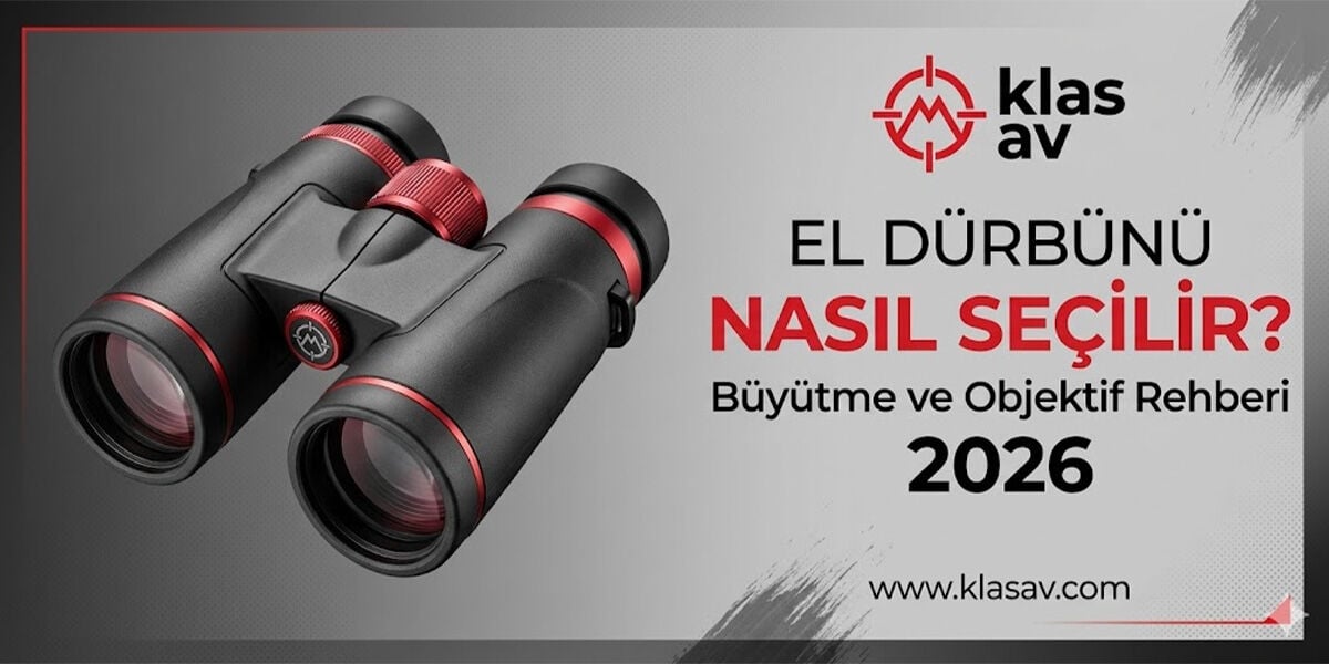 El Dürbünü Nasıl Seçilir? Büyütme ve Objektif Rehberi 2026